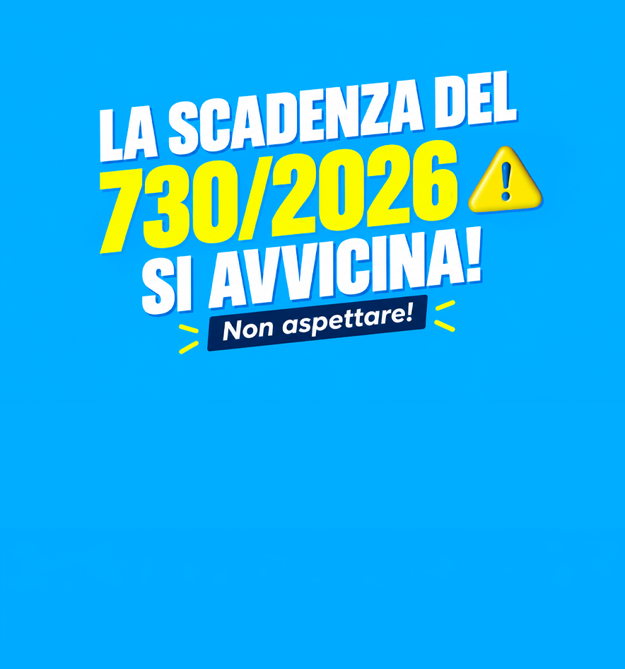La scadenza del Modello 730/2026 si avvicina: non aspettare